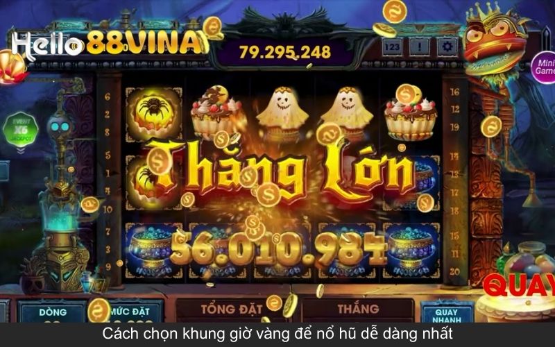 Cách chọn khung giờ vàng để nổ hũ dễ dàng nhất