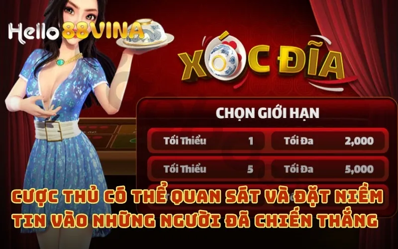 Cược thủ có thể quan sát và đặt niềm tin vào những người đã chiến thắng 