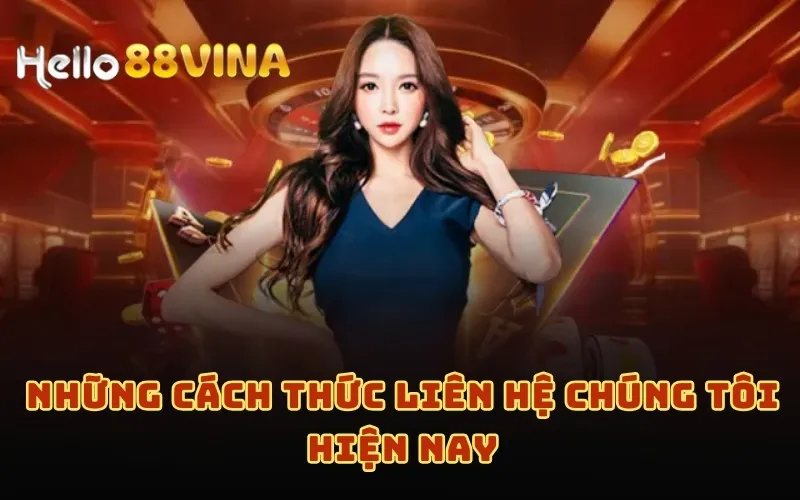 Những cách thức liên hệ chúng tôi hiện nay