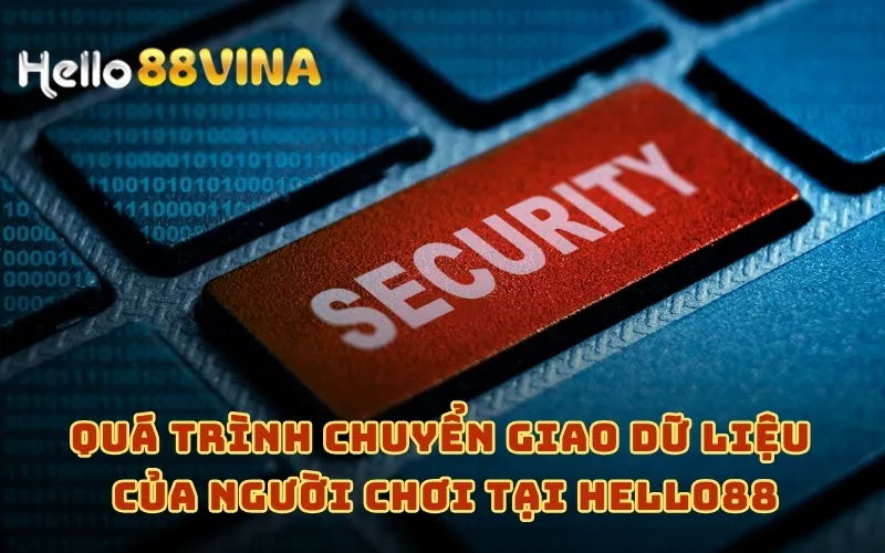 Quá trình chuyển giao dữ liệu của người chơi tại HELLO88