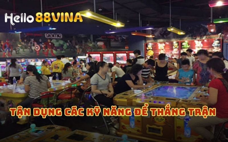 Tận dụng mọi kỹ năng để dễ dàng chiến thắng